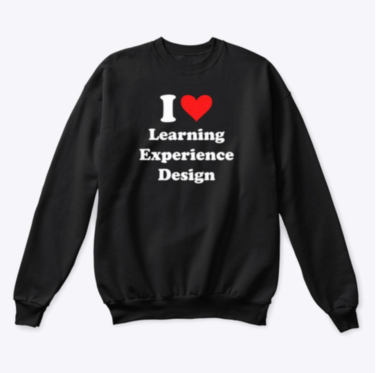 Instructional Design Shenanigans I love learning experience design sweatshirt.