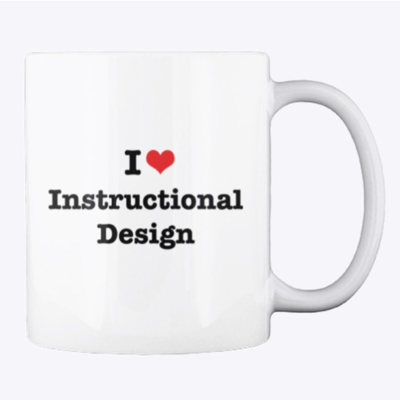 I love Instructional Design mug.