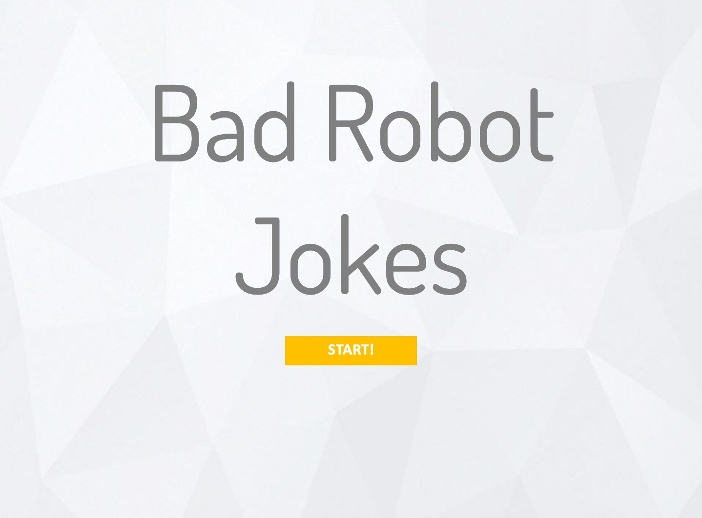 First screen of bad robot jokes. Click to begin.